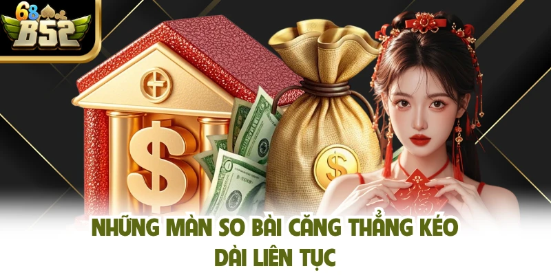 Những màn so bài căng thẳng kéo dài liên tục